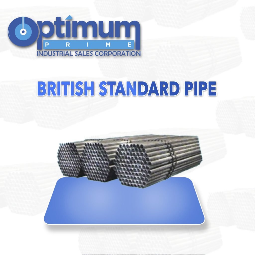 British Standard Pipe Optimum Prime Industrial Sales Corporation   British Standard Pipe 